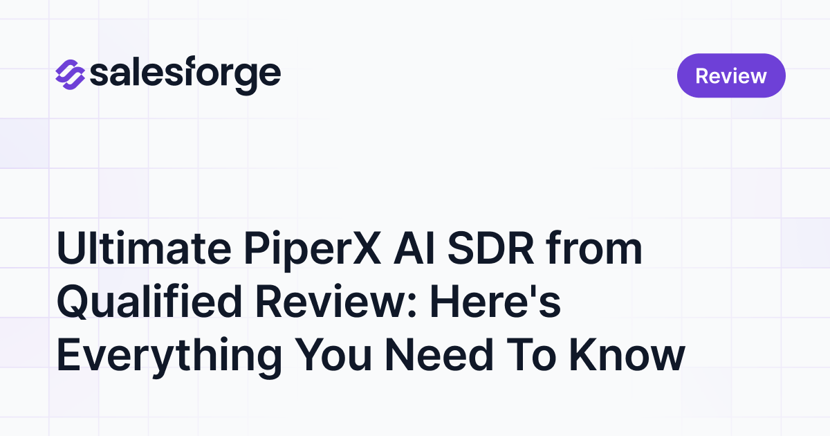 Ultimate PiperX AI SDR from Qualified Review: Here's Everything You Need To Know