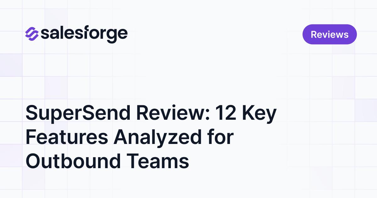 SuperSend Review: 12 Key Features Analyzed for Outbound Teams