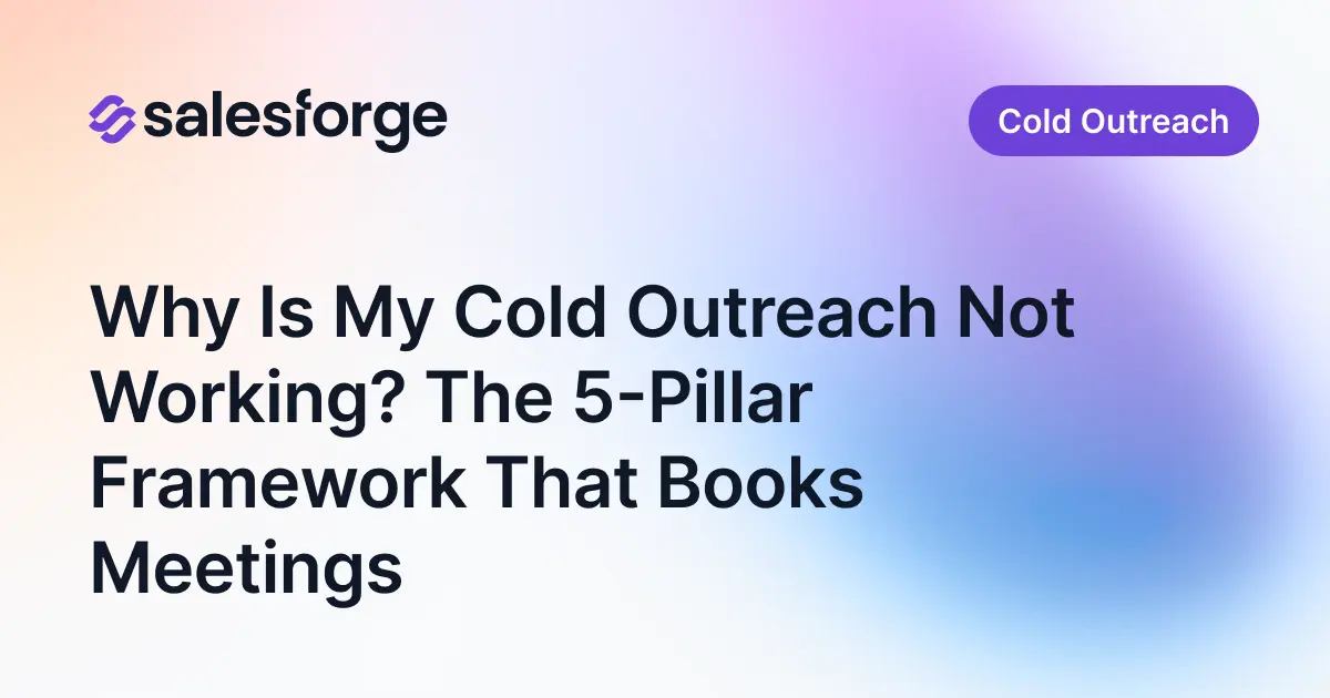 Why Is My Cold Outreach Not Working? 5-Pillar Framework to Book More Meetings