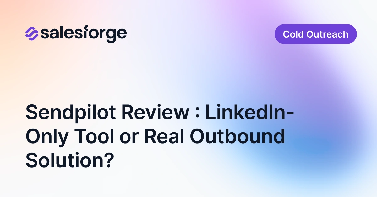 Sendpilot.ai Review (2026): Features, Pricing, Limitations & a Better Multi-Channel Alternative