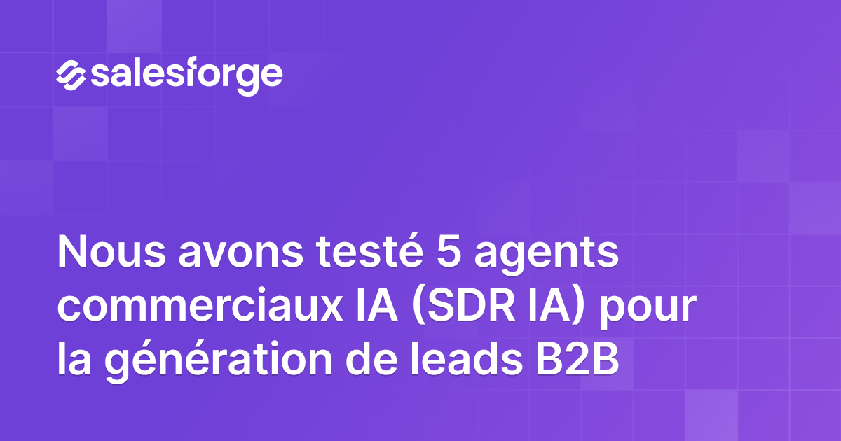 Nous avons testé 5 agents commerciaux IA pour la génération de leads B2B