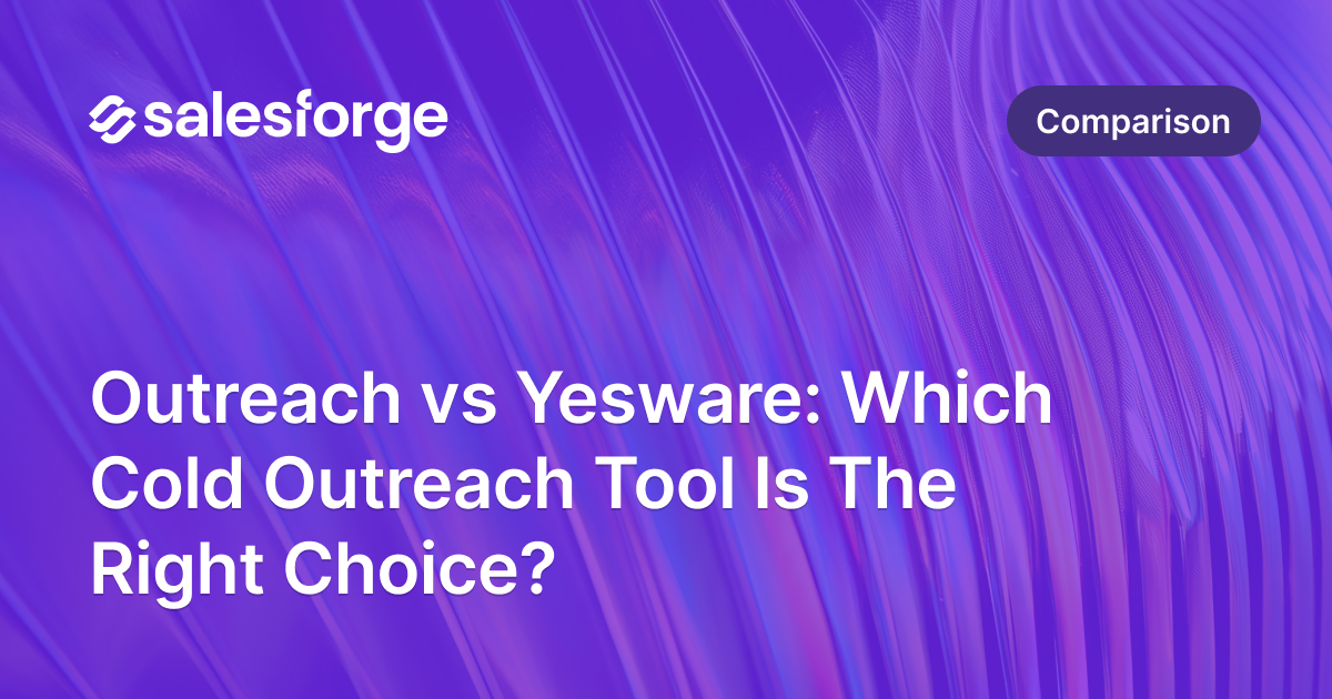 Outreach vs Yesware: Which Cold Outreach Tool Is The Right Choice?