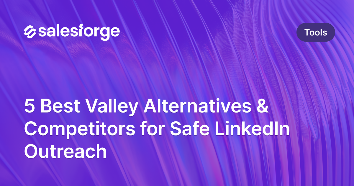 5 Best Valley Alternatives & Competitors for Safe LinkedIn Outreach