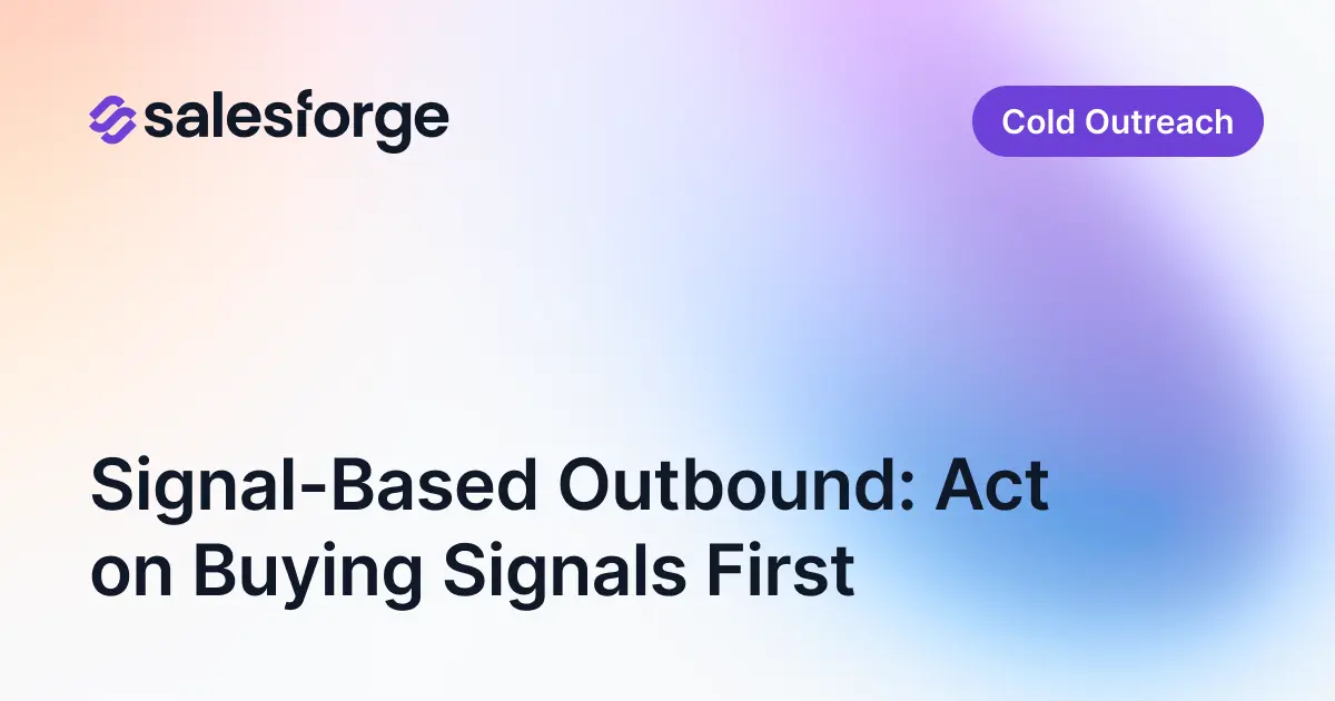 Signal-Based Outbound: How to Find and Act on Buying Signals Before Your Competitors