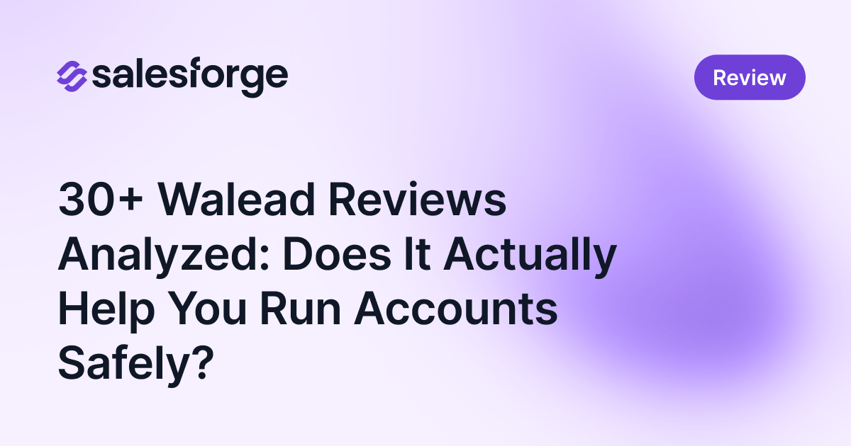 30+ Walead Reviews Analyzed: Does It Actually Help You Run Accounts Safely?