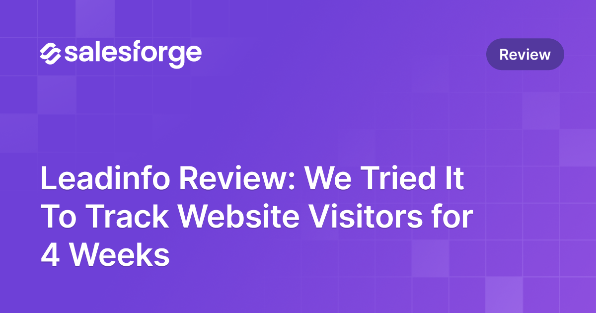Leadinfo Review: We Tried It To Track Website Visitors for 4 Weeks