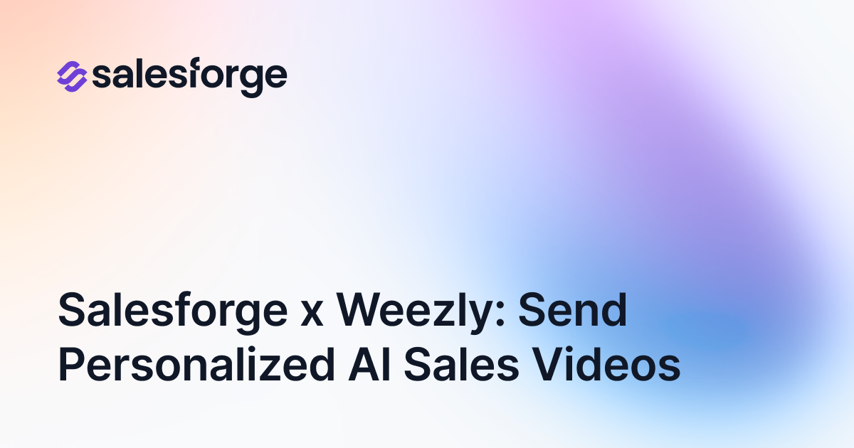 How to Send Personalized AI Sales Videos in Salesforge with Weezly