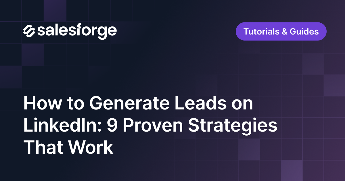 How to Generate Leads on LinkedIn: 9 Proven Strategies That Work