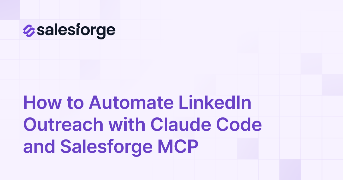 How to Automate LinkedIn Outreach with Claude Code and Salesforge MCP