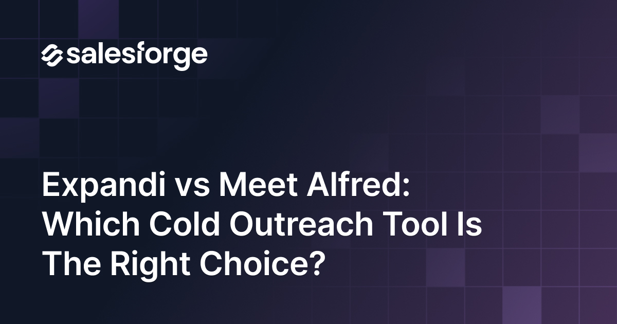 Expandi vs Meet Alfred: Which Cold Outreach Tool Is The Right Choice?