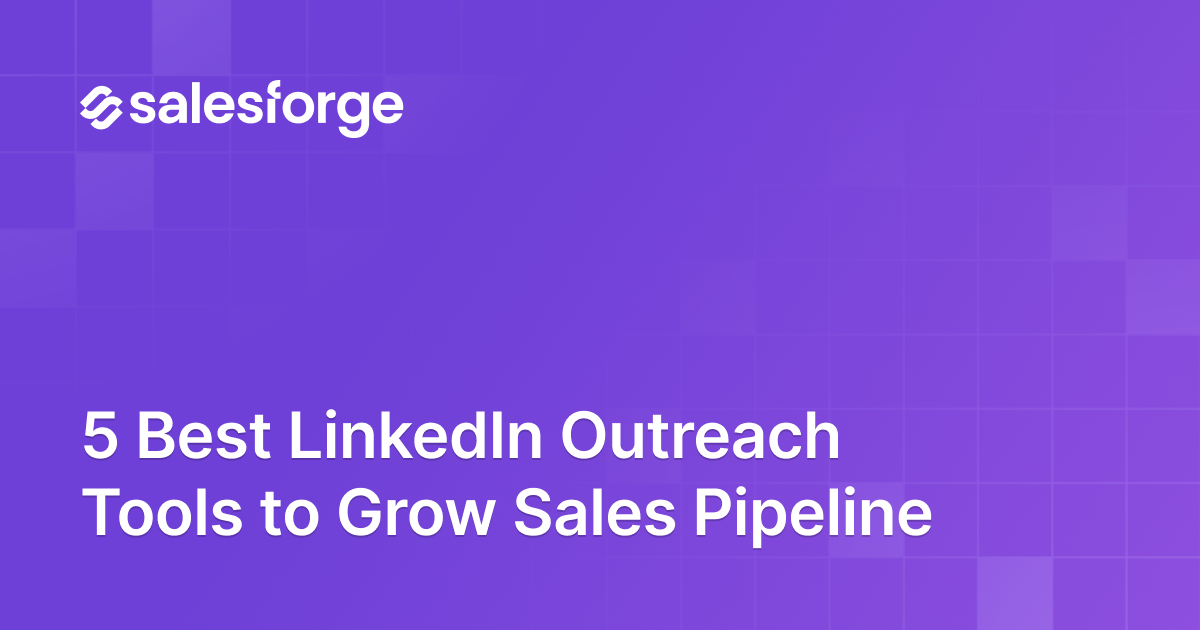 5 Best LinkedIn Outreach Tools to Grow Sales Pipeline
