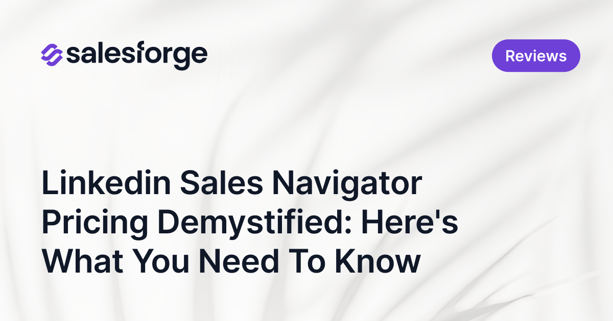 Linkedin Sales Navigator Pricing Demystified: Here's What You Need To Know 