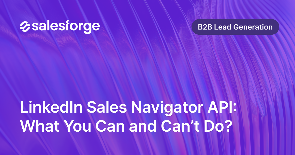 LinkedIn Sales Navigator API: What You Can and Can’t Do?