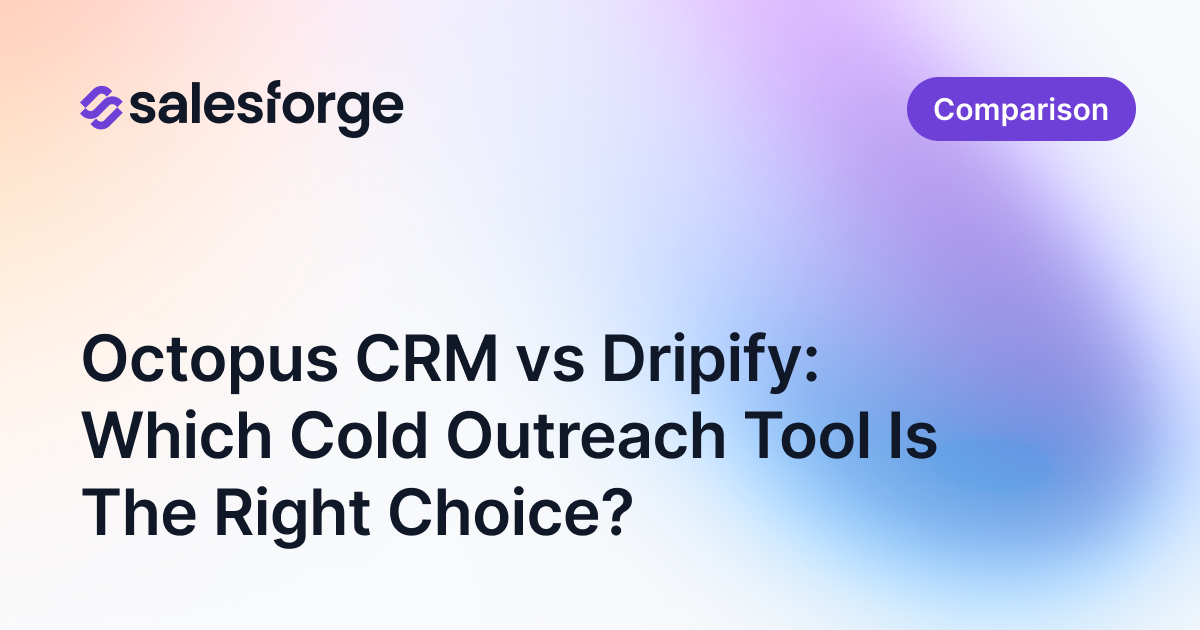 Octopus CRM vs Dripify: Which Cold Outreach Tool Is The Right Choice?