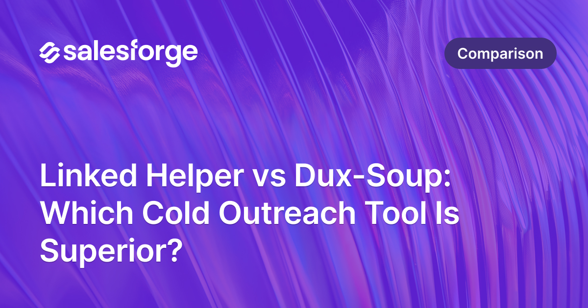 Linked Helper vs Dux-Soup: Which Cold Outreach Tool Is Superior?