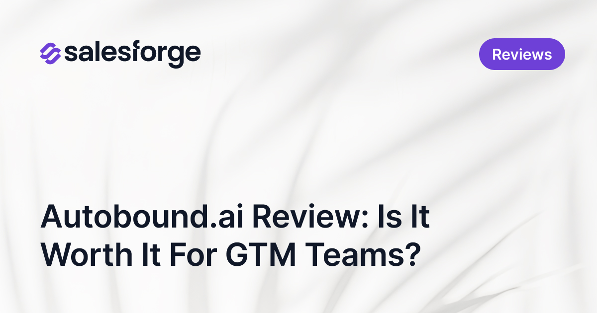 Autobound.ai Review: Is It Worth It For GTM Teams? 