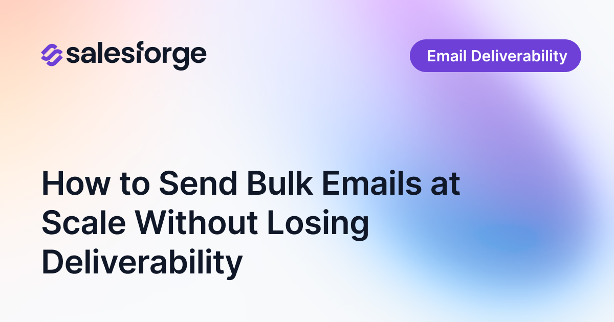 How to Send Bulk Emails at Scale: 5 Lessons From Sending 1M+ Emails Without Losing Deliverability