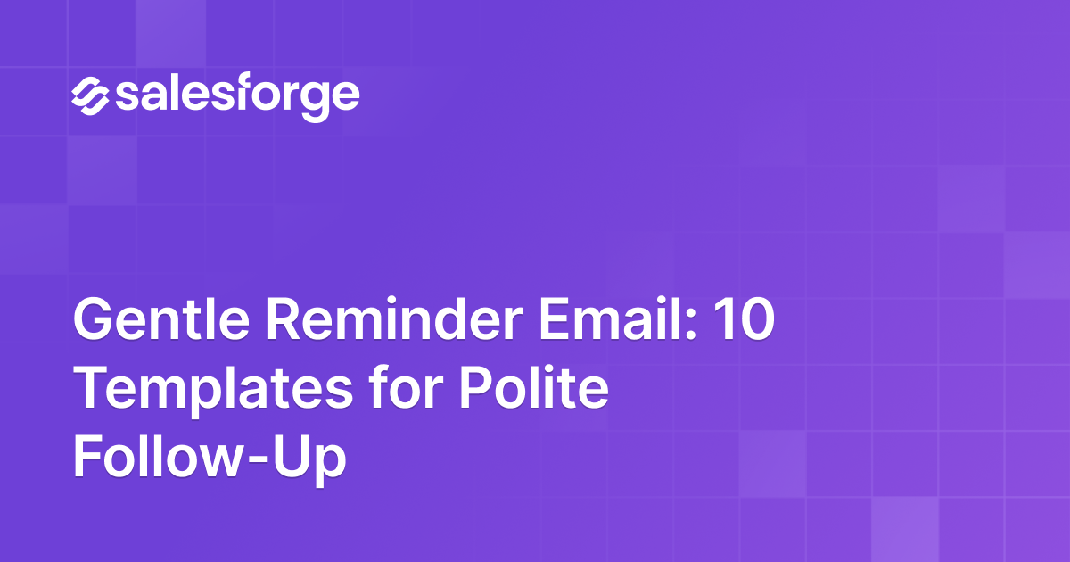 Gentle Reminder Email: 10 Templates for Polite Follow-Up
