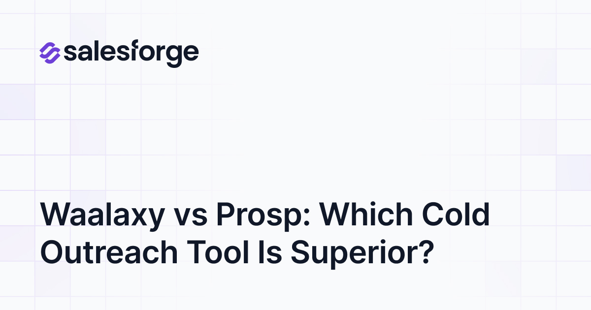 Waalaxy vs Prosp: Which Cold Outreach Tool Is Superior?