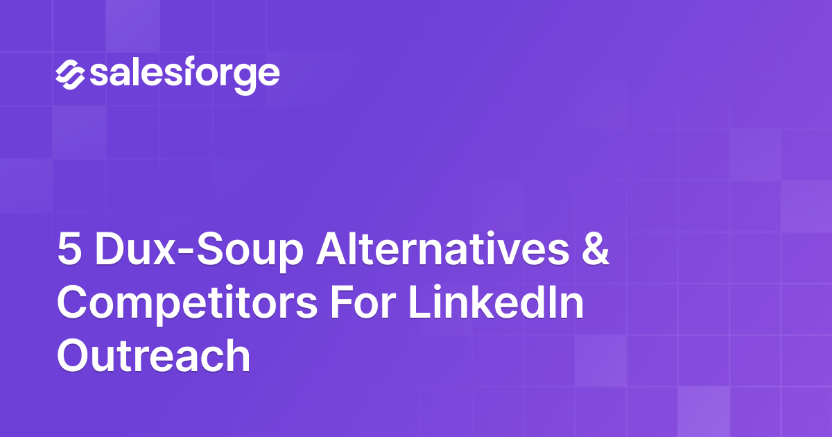 5 Dux-Soup Alternatives & Competitors For LinkedIn Outreach