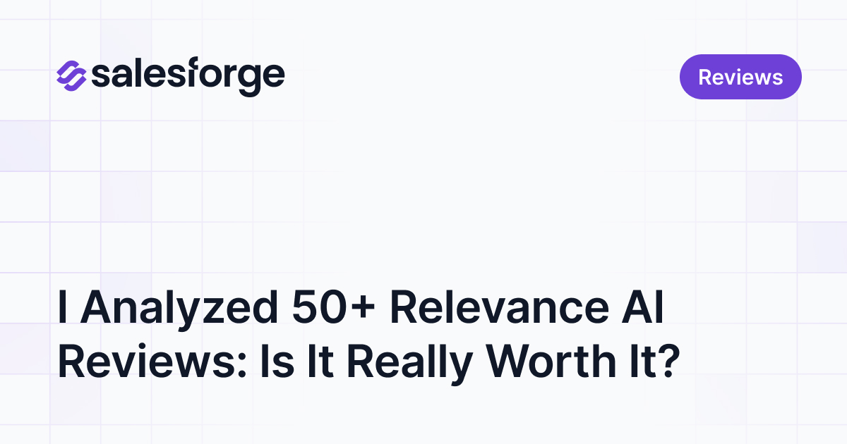 I Analyzed 50+ Relevance AI Reviews: Is It Really Worth It?