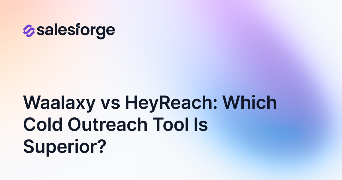 Waalaxy vs HeyReach: Which Cold Outreach Tool Is Superior?