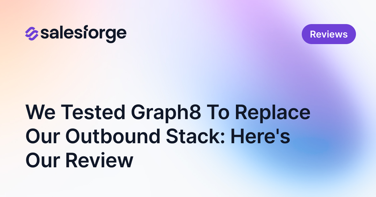 We Tested Graph8 To Replace Our Outbound Stack: Here's Our Review