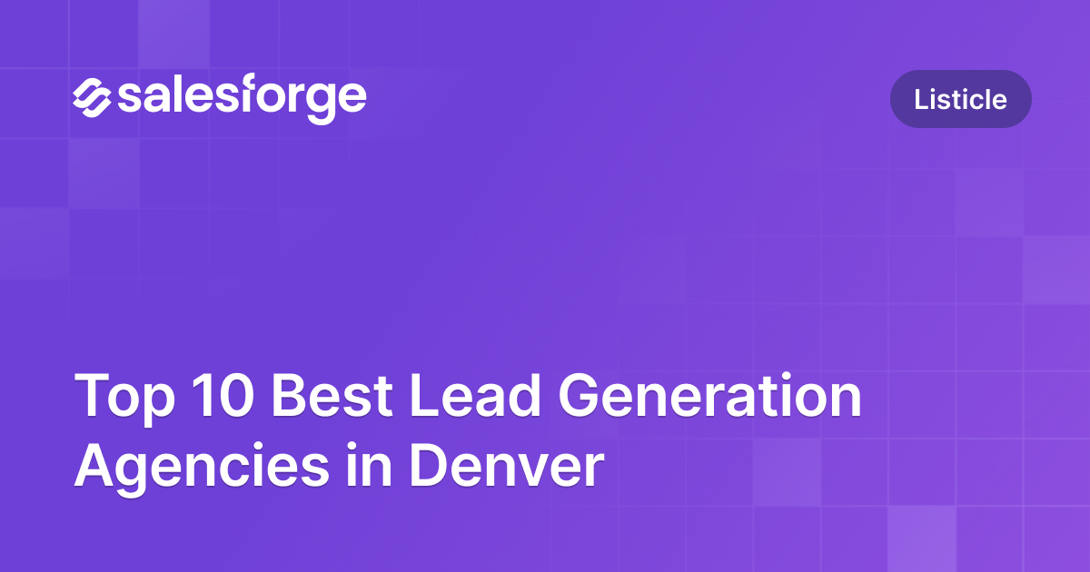 Top 10 Best Lead Generation Agencies in Denver