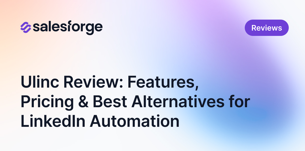 Ulinc Review: Features, Pricing & Best Alternatives for LinkedIn Automation