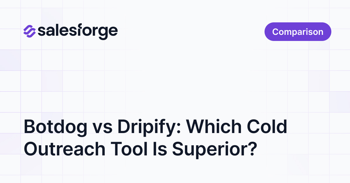 Botdog vs Dripify: Which Cold Outreach Tool Is Superior?