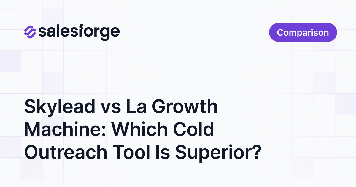 Skylead vs La Growth Machine: Which Cold Outreach Tool Is Superior?