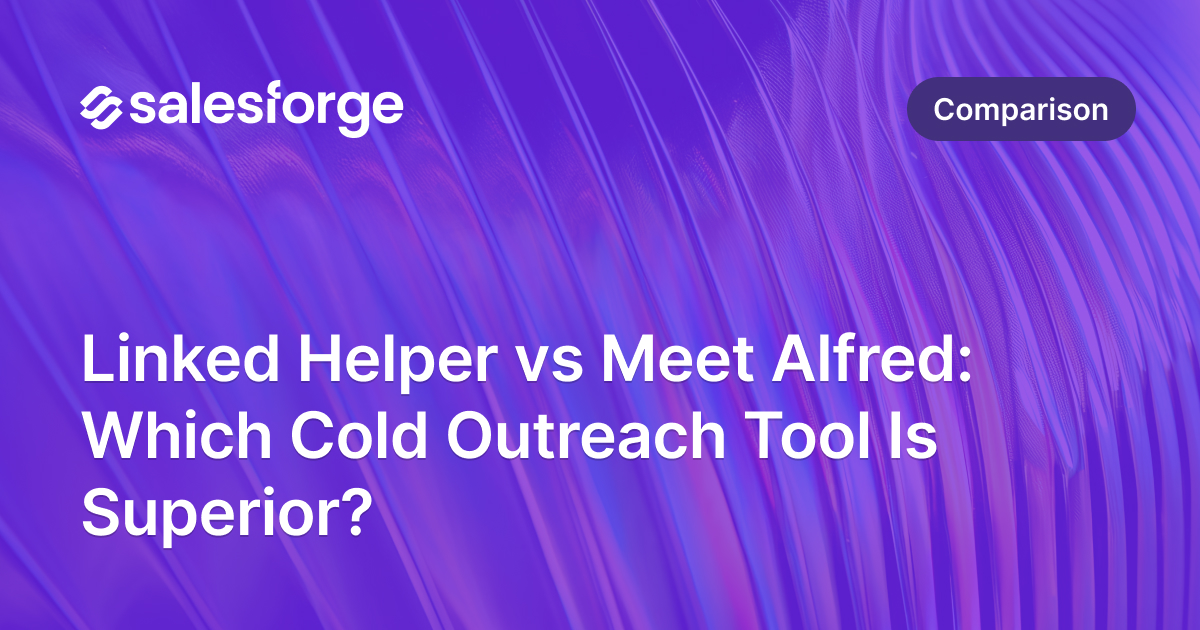 Linked Helper vs Meet Alfred: Which Cold Outreach Tool Is Superior?