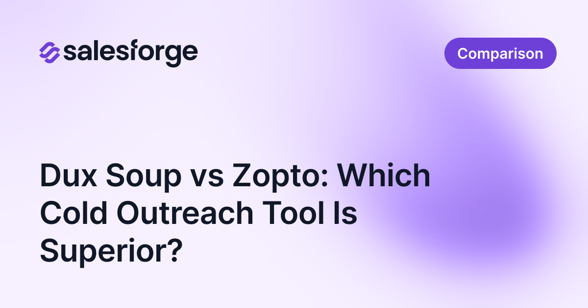 Dux Soup vs Zopto: Which Cold Outreach Tool Is Superior?