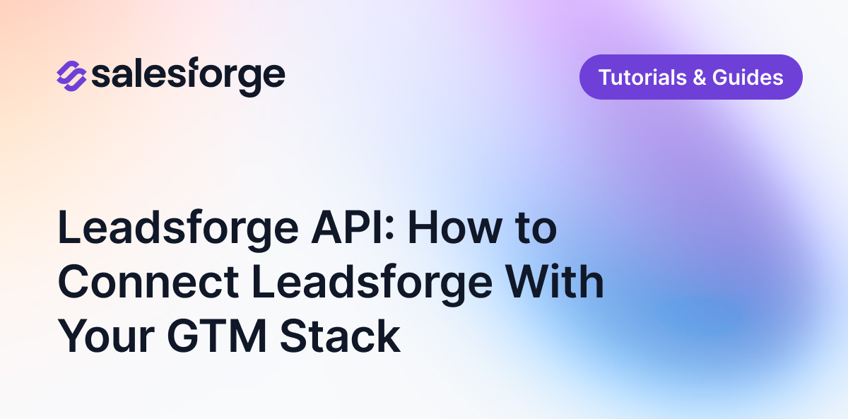 Leadsforge API: How to Connect Leadsforge With Your GTM Stack