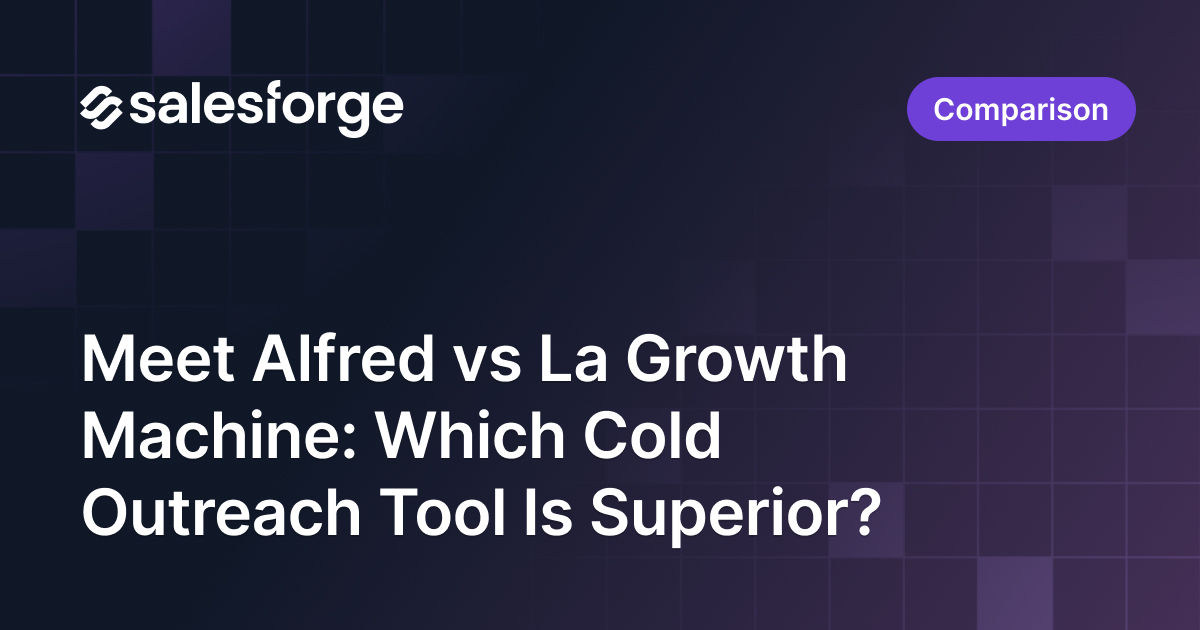 Meet Alfred vs La Growth Machine: Which Cold Outreach Tool Is Superior?