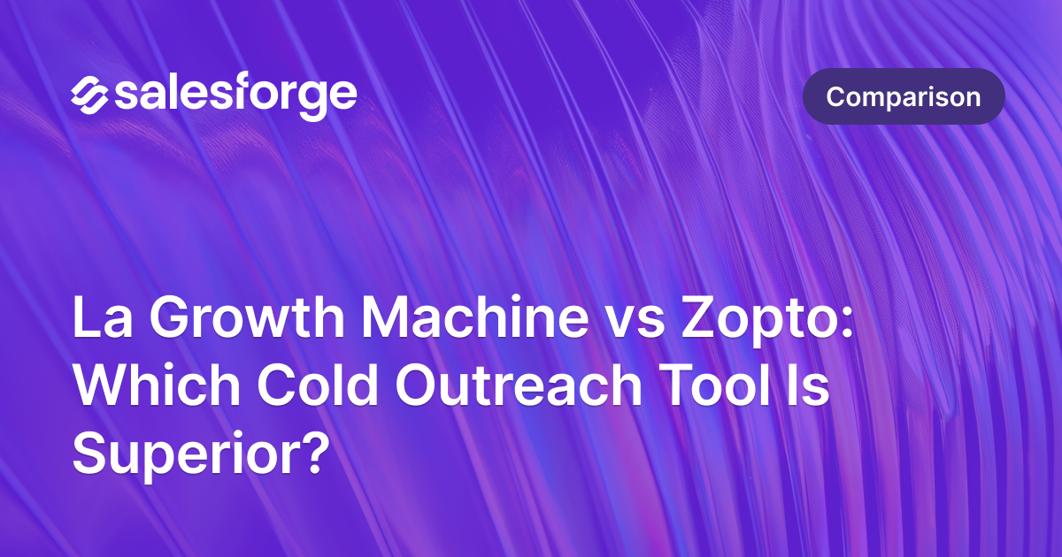 La Growth Machine vs Zopto: Which Cold Outreach Tool Is Superior?