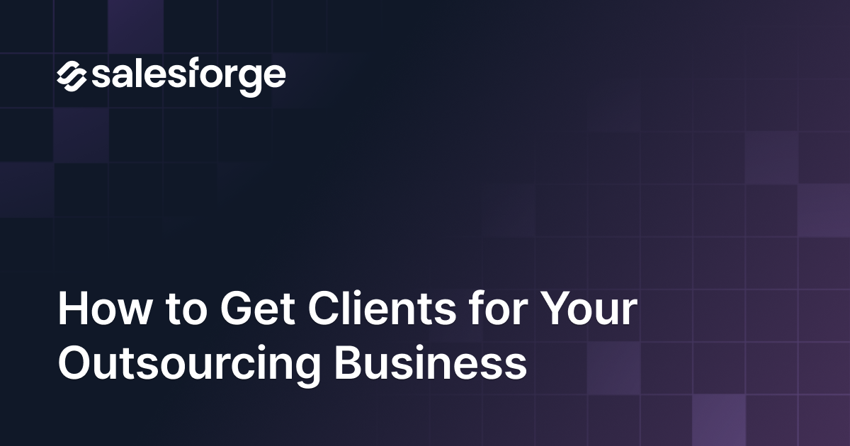How to Get Clients for Your Outsourcing Business