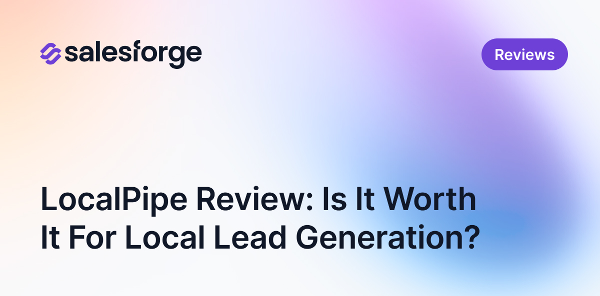 LocalPipe Review: Is It Worth It For Local Lead Generation?