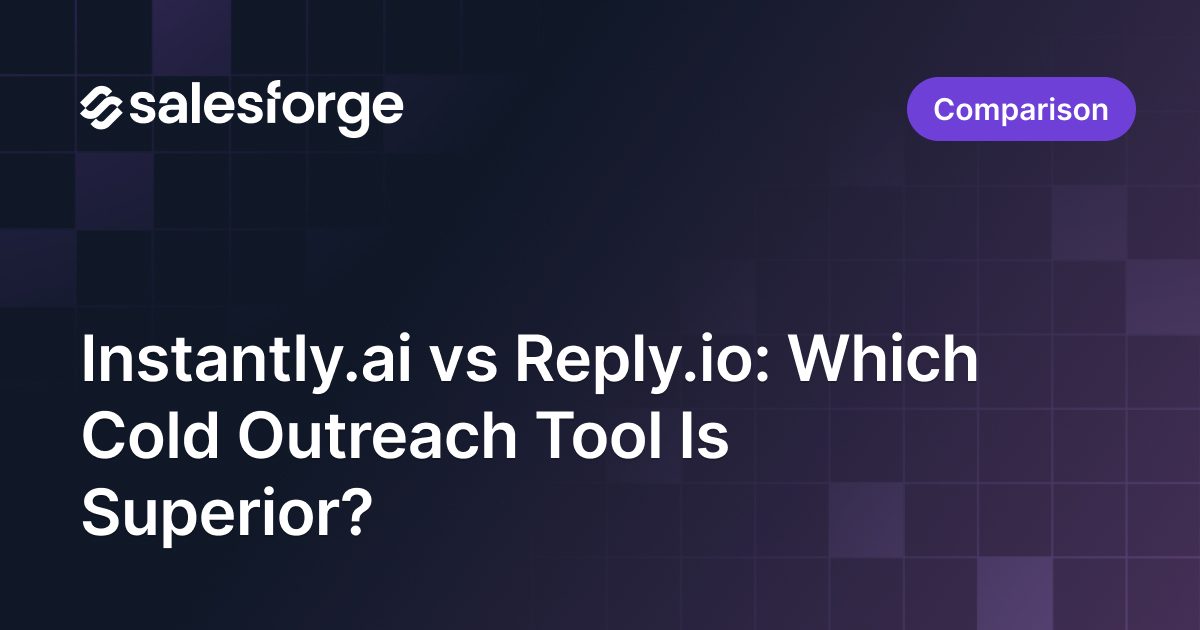 Instantly.ai vs Reply.io: Which Cold Outreach Tool Is Superior?