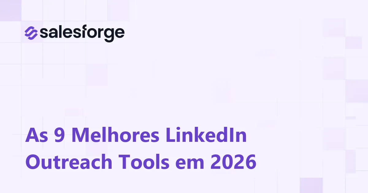 As 9 Melhores LinkedIn Outreach Tools em 2026