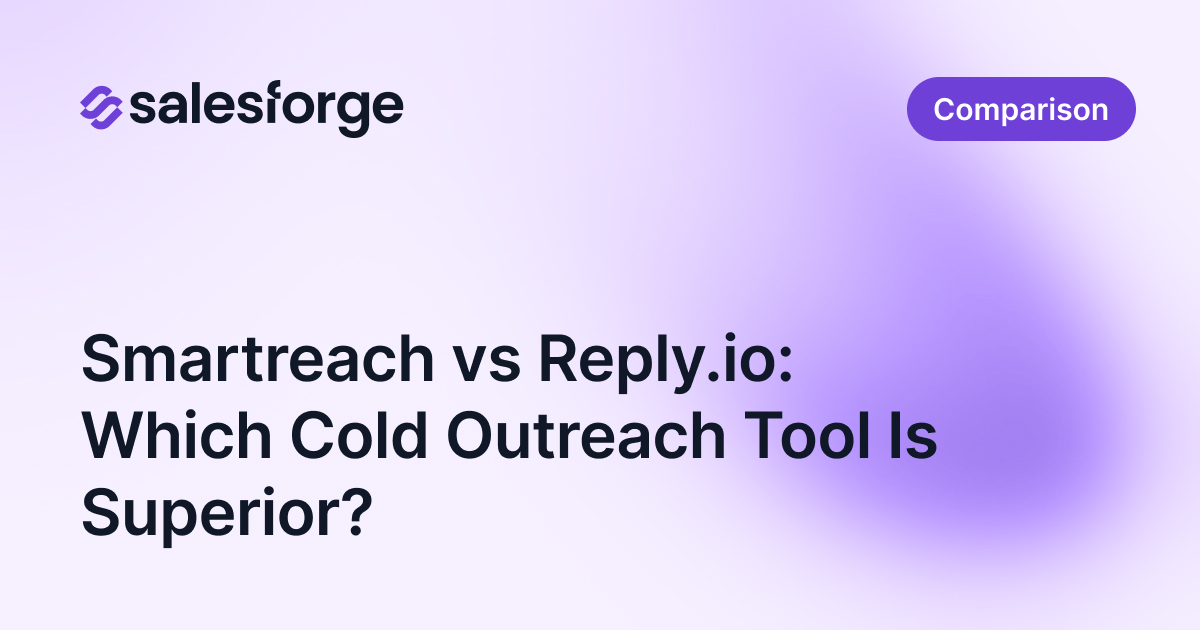 Smartreach vs Reply.io: Which Cold Outreach Tool Is Superior?