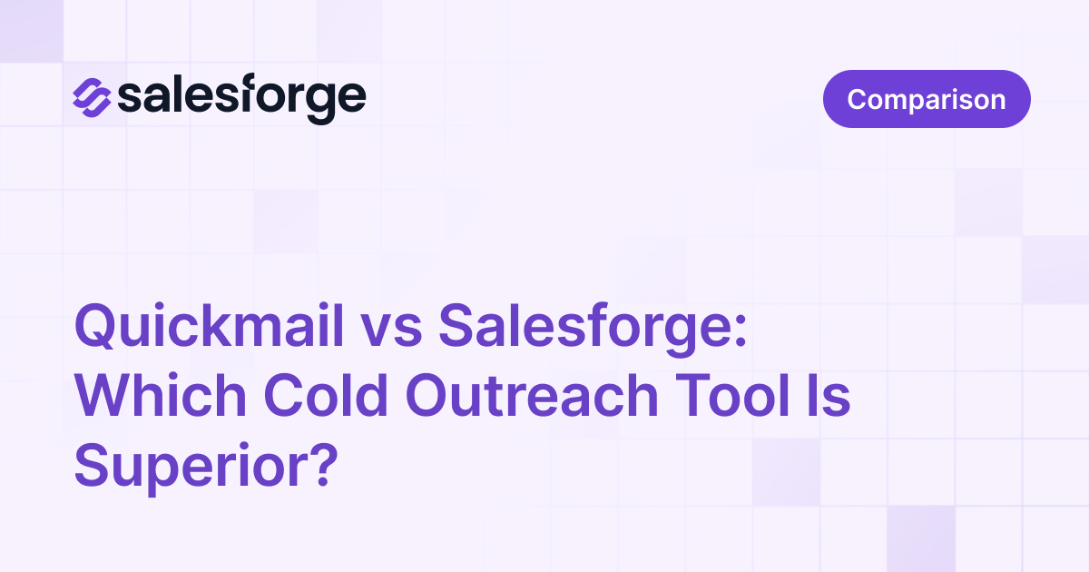 Quickmail vs Salesforge: Which Cold Outreach Tool Is Superior?