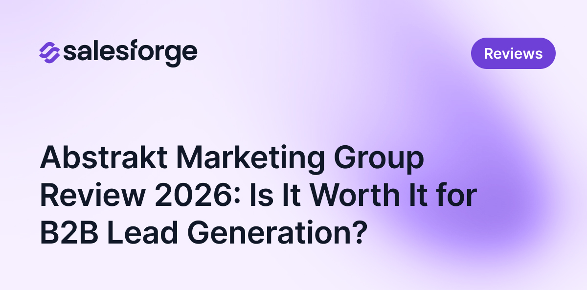 Abstrakt Marketing Group Review 2026: Is It Worth It for B2B Lead Generation?