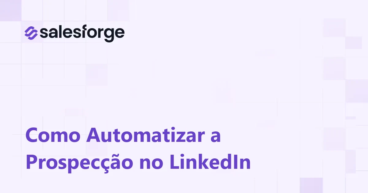 Como Automatizar a Prospecção no LinkedIn com Segurança em 2026 (Guia Passo a Passo)