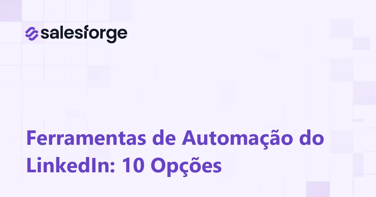 Ferramentas de Automação do LinkedIn: 10 Opções para 2026