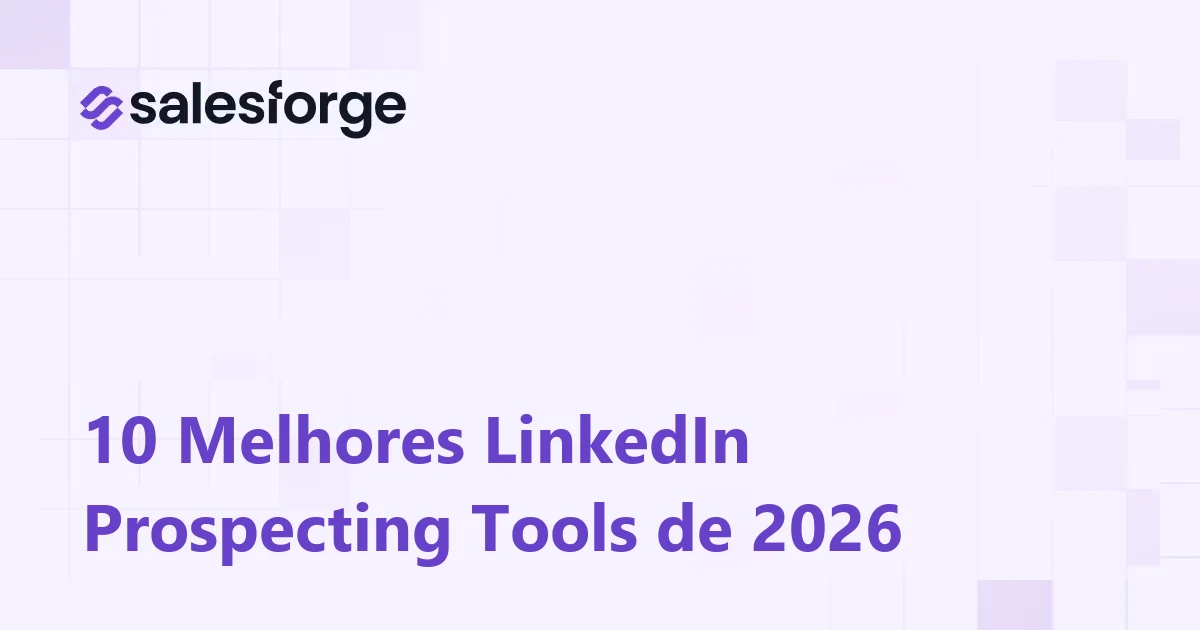 10 Melhores LinkedIn Prospecting Tools de 2026