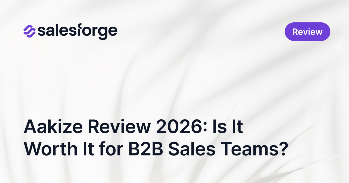 Aakize Review 2026: Is It Worth It for B2B Sales Teams?
