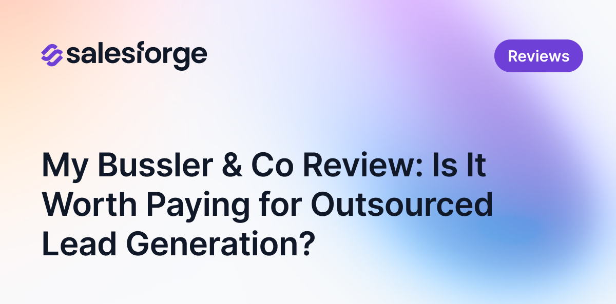My Bussler & Co Review: Is It Worth Paying for Outsourced Lead Generation in 2026?