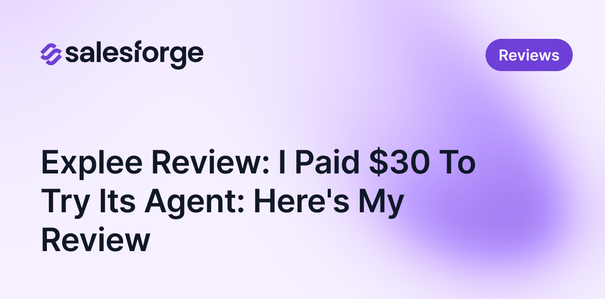 Explee Review: I Paid $30 To Try Its Agent: Here's My Review