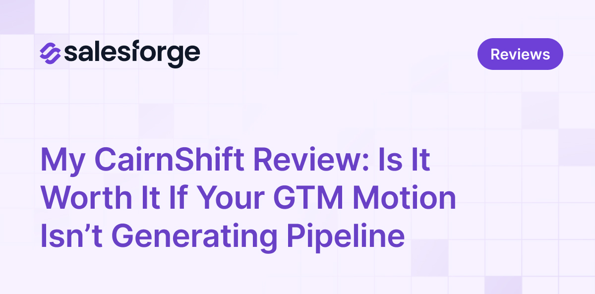 My CairnShift Review: Is It Worth It If Your GTM Motion Isn’t Generating Pipeline